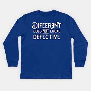 Different Does Not Equal Defective V2 Kids Long Sleeve T-Shirt